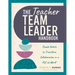 Teacher Team Leader Handbook: Simple Habits to Transform Collaboration in a PLC at Work(r) (Effective Habits to Transform PLC Collaboration)