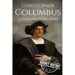 Christopher Columbus: A Life From Beginning to End
