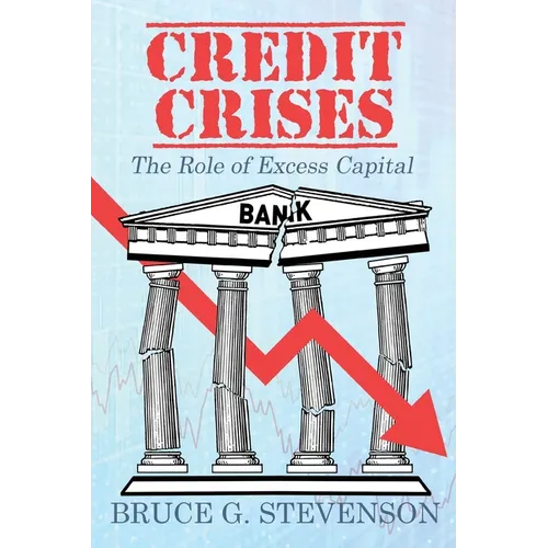 Credit Crises: The Role of Excess Capital