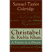 Christabel & Kubla Khan: A Vision in a Dream