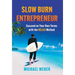 Slow Burn Entrepreneur: Succeed on Your Own Terms with the RELAX Method