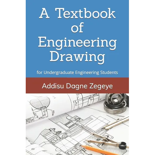 A Textbook of Engineering Drawing: for Undergraduate Engineering Students