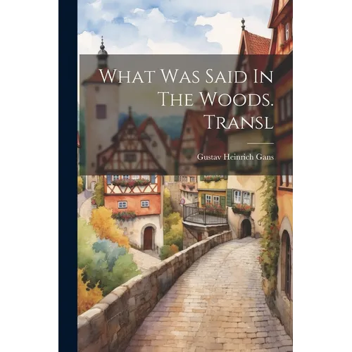 What Was Said In The Woods. Transl