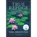 True Refuge: Finding Peace and Freedom in Your Own Awakened Heart