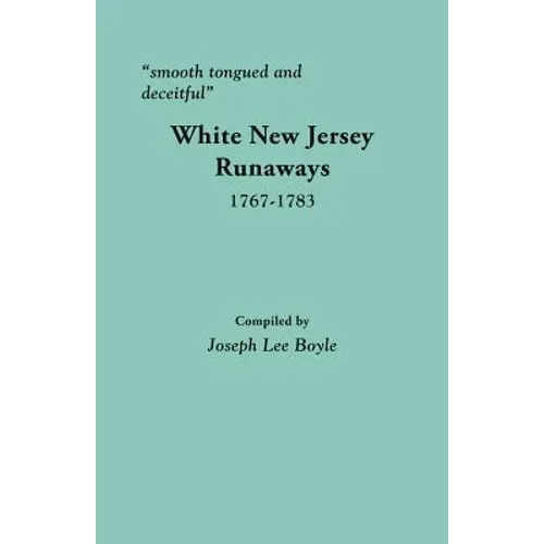 Smooth Tongued and Deceitful: White New Jersey Runaways, 1767-1783