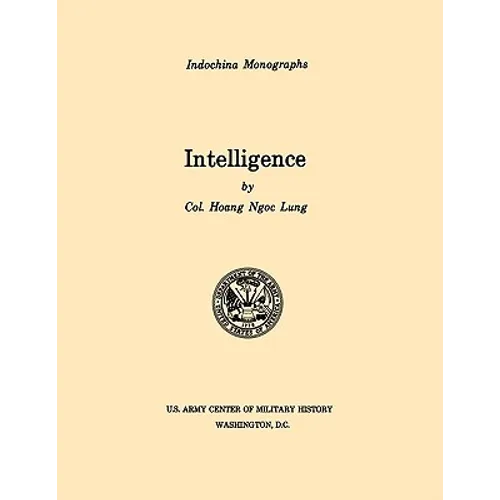 Intelligence (U.S. Army Center for Military History Indochina Monograph series)