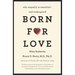 Born for Love: Why Empathy Is Essential--And Endangered