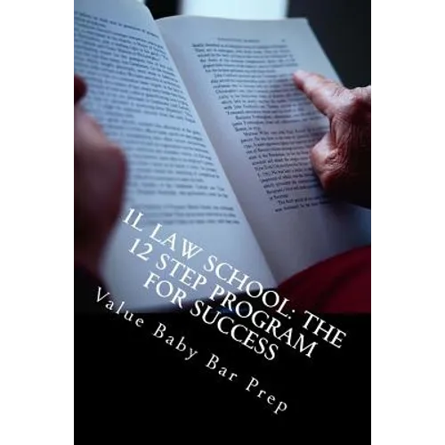 1L Law School: The 12 Step Program For Success: Contracts, Torts, Criminal law Questions Asked and Answered