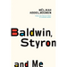 Baldwin, Styron, and Me