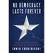 No Democracy Lasts Forever: How the Constitution Threatens the United States