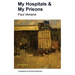 My Hospitals & My Prisons