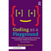 Coding as a Playground: Programming and Computational Thinking in the Early Childhood Classroom
