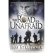 The Road to Unafraid: How the Army's Top Ranger Faced Fear and Found Courage Through