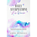 Daily Affirmations For Women: 365 Days of Positive, Empowering & Inspirational Affirmations To Support Growth & Recovery.