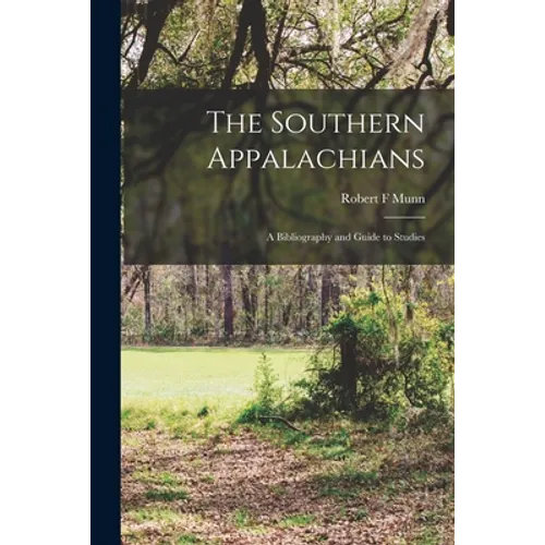 The Southern Appalachians; a Bibliography and Guide to Studies