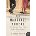 The Marriage Bureau: The True Story of How Two Matchmakers Arranged Love in Wartime London