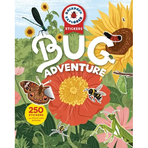 Backpack Explorer Stickers: Bug Adventure: 250 Stickers Plus Play & Learn Activities