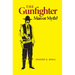 The Gunfighter: Man or Myth?