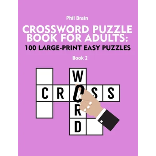 Crossword Puzzle Book for Adults: 100 Large-Print Easy Puzzles (book 2)