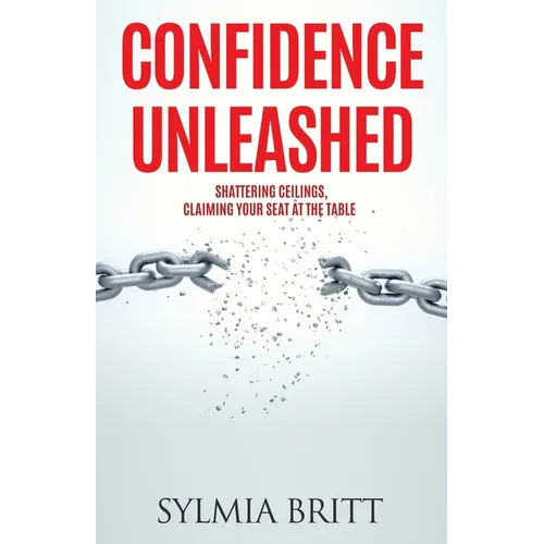 Confidence Unleashed: Shattering Ceilings, Claiming Your Seat at the Table