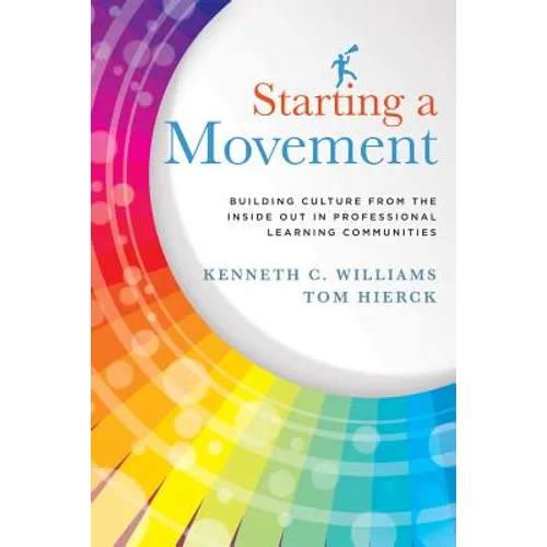 Starting a Movement: Building Culture from the Inside Out in Professional Learning Communities