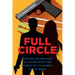 Full Circle: Based on the True Story of a Police Detective's Pursuit of a Colombian Cartel Queen