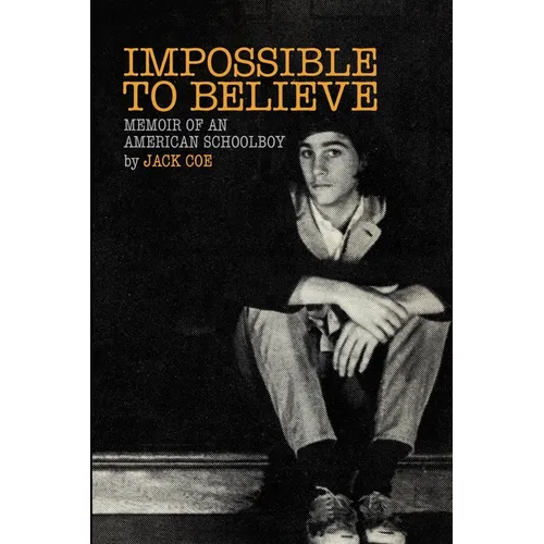 Impossible To Believe: Memoir of an American Schoolboy