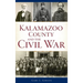Kalamazoo County and the Civil War