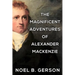 The Magnificent Adventures of Alexander Mackenzie