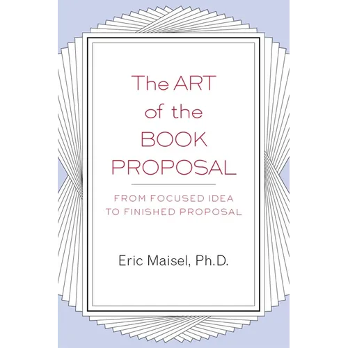 The Art of the Book Proposal: From Focused Idea to Finished Proposal