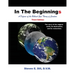 In The Beginnings: A Defense of the Biblical Gap Theory of Creation