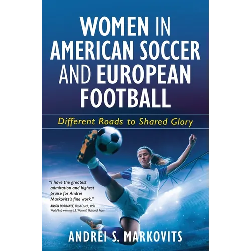 Women in American Soccer and European Football: Different Roads to Shared Glory
