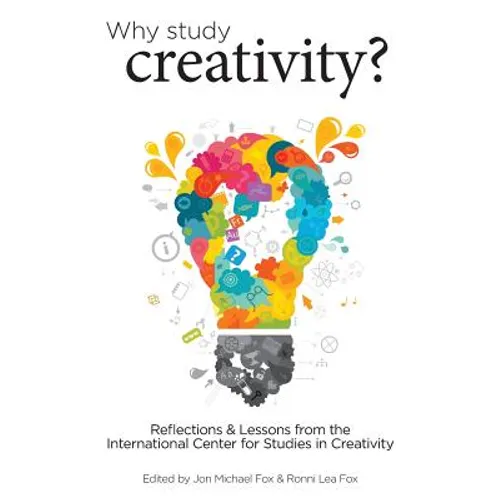 Why Study Creativity?