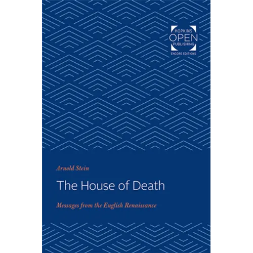 The House of Death: Messages from the English Renaissance