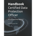 Handbook Certified Data Protection Officer: Practical Work Plan Guidance