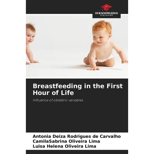 Breastfeeding in the First Hour of Life