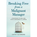 Breaking Free from a Malignant Manager: Strategies to Reclaim Your Confidence & Career