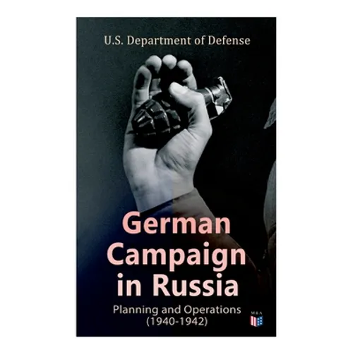 German Campaign in Russia: Planning and Operations (1940-1942): WW2: Strategic & Operational Planning: Directive Barbarossa, The Initial Operations, G