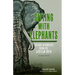 Sitting with Elephants: Lessons in Humility from the African Bush, Enhanced and Expanded Second Edition
