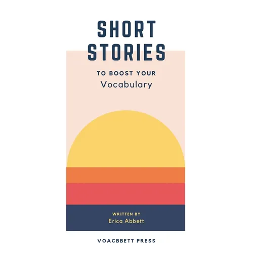 Short Stories to Boost Your Vocabulary: An SAT Prep Compendium