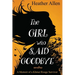 The Girl Who Said Goodbye: A Memoir of a Khmer Rouge Survivor