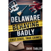 Delaware Behaving Badly: First State, True Crimes