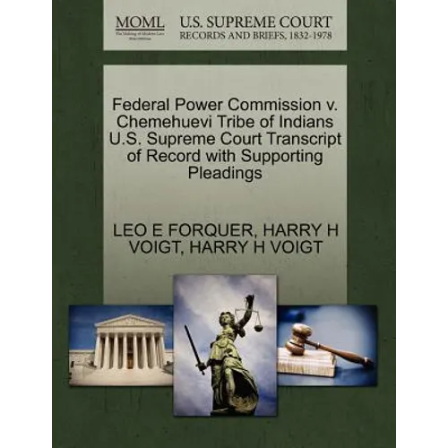 Federal Power Commission V. Chemehuevi Tribe of Indians U.S. Supreme Court Transcript of Record with Supporting Pleadings