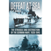 Defeat at Sea: The Struggle and Eventual Destruction of the German Navy, 1939-1945
