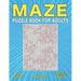 Maze Puzzle Book for Adults: 100 Adult Maze Book