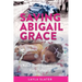 Saving Abigail Grace: A Mother's Story of Transforming Pain into Purpose
