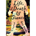 Life, and Death, and Giants