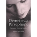 Demeter and Persephone: Lessons from a Myth