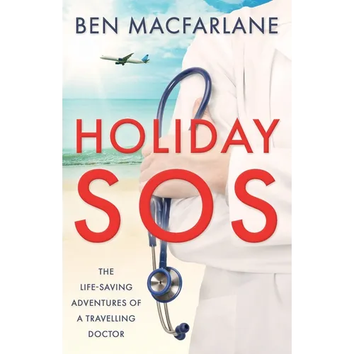 Holiday SOS: The life-saving adventures of a travelling doctor