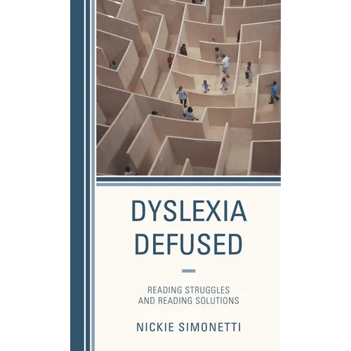Dyslexia Defused: Reading Struggles and Reading Solutions